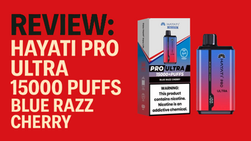 Hayati Pro Ultra 15000 Blue Razz Cherry Review – Ultimate Manchester Buyer’s Guide