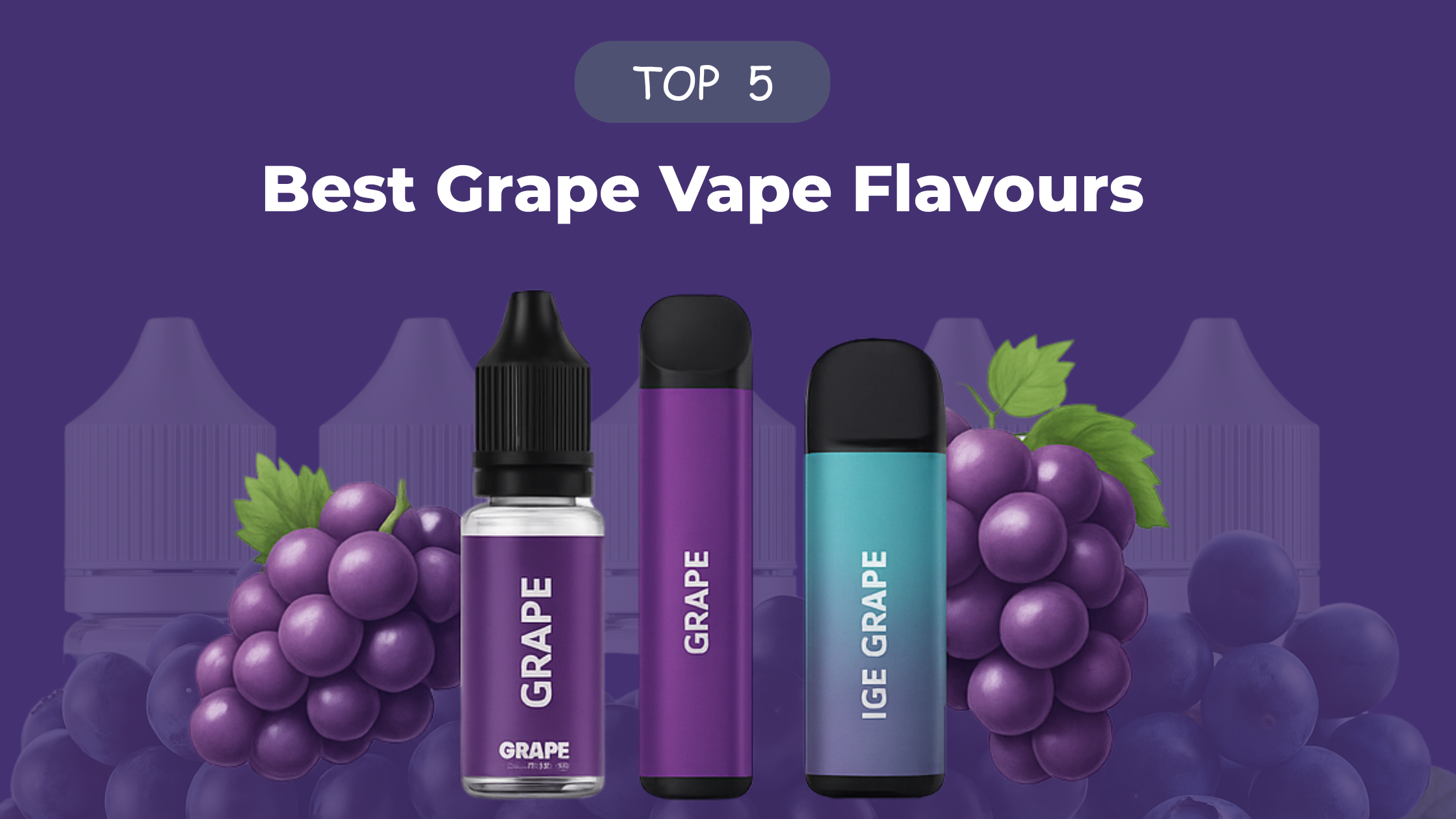 Best Grape Vape Flavours UK