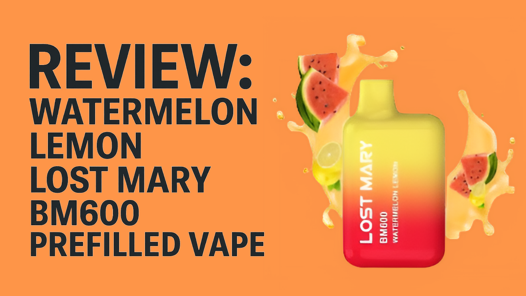 Watermelon Lemon Lost Mary BM600 Prefilled Vape: Refreshing Vaping in the UK & Manchester
