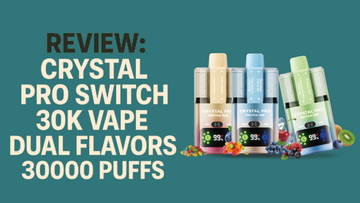 Review : Crystal Pro Switch 30K Vape – Dual Flavors, 30,000 Puffs | Vapourse.co.uk