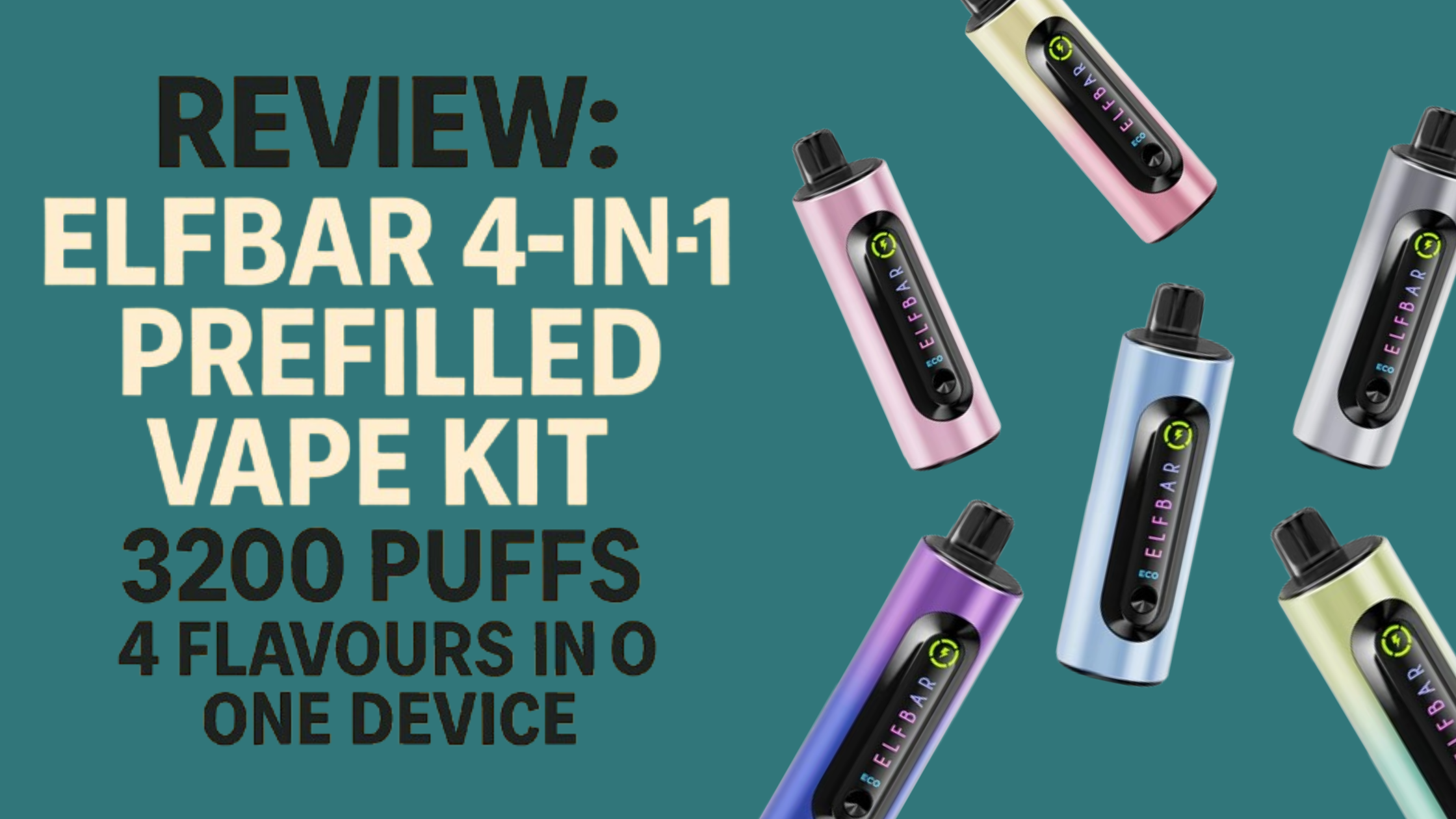 ELFBAR 4-in-1 Vape Kit Review UK | 3200 Puffs & 4 Flavours – Vapourse