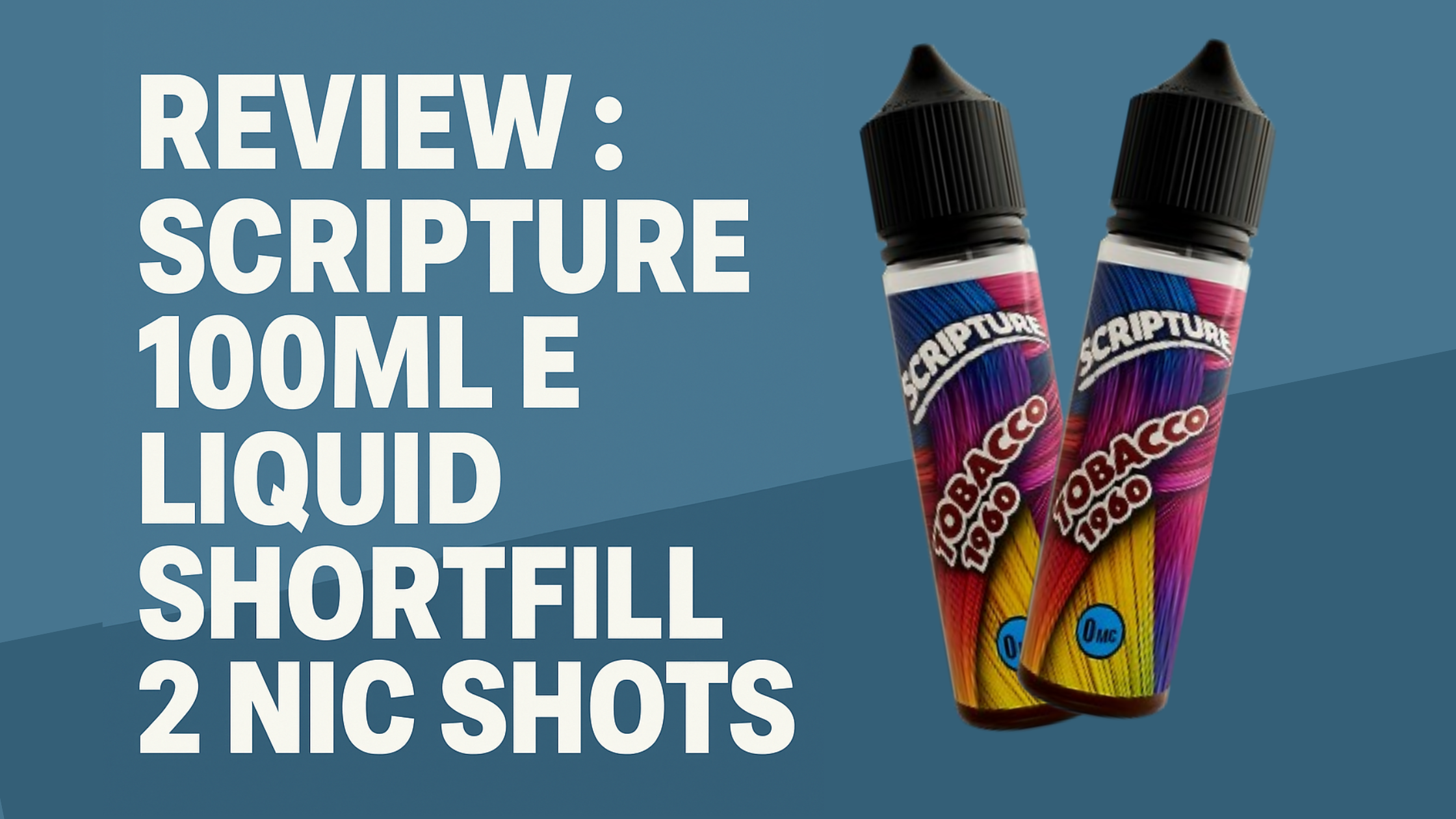 SCRIPTURE 100ml E-Liquid Review UK | Buy at Vapourse