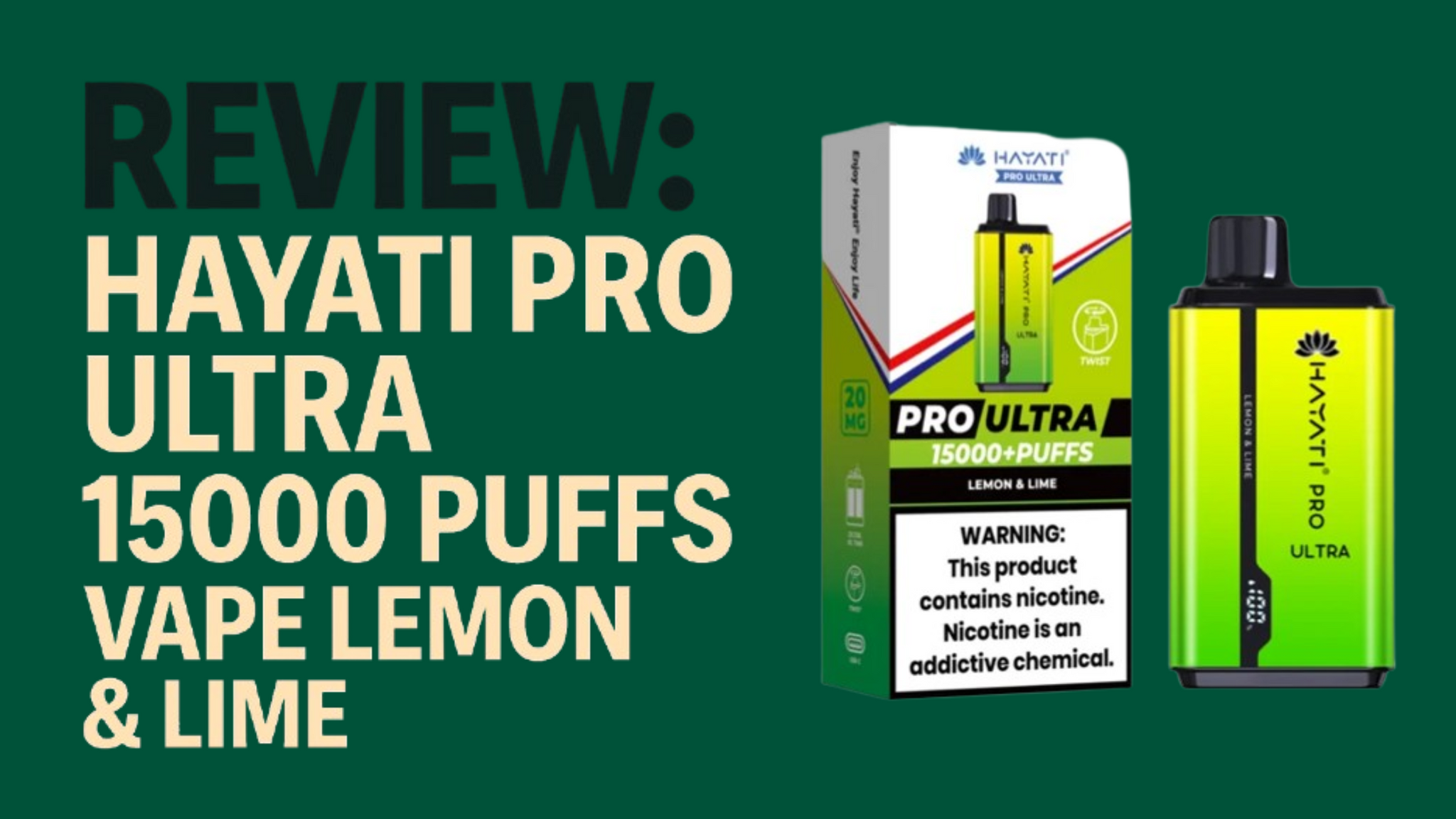Hayati Pro Ultra 15000 Puffs Lemon & Lime Review | Manchester Vape Guide 2025