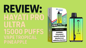 Hayati Pro Ultra 15000 Puffs Tropical Pineapple Review | Manchester Vape Guide 2025